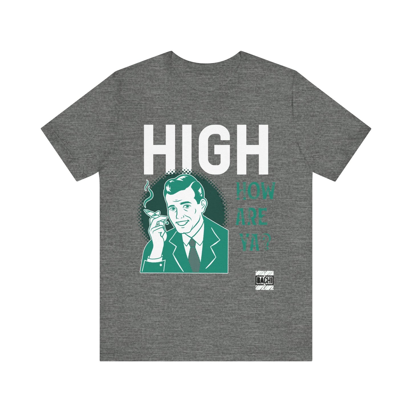 Unisex T-shirt High How Are Ya 420