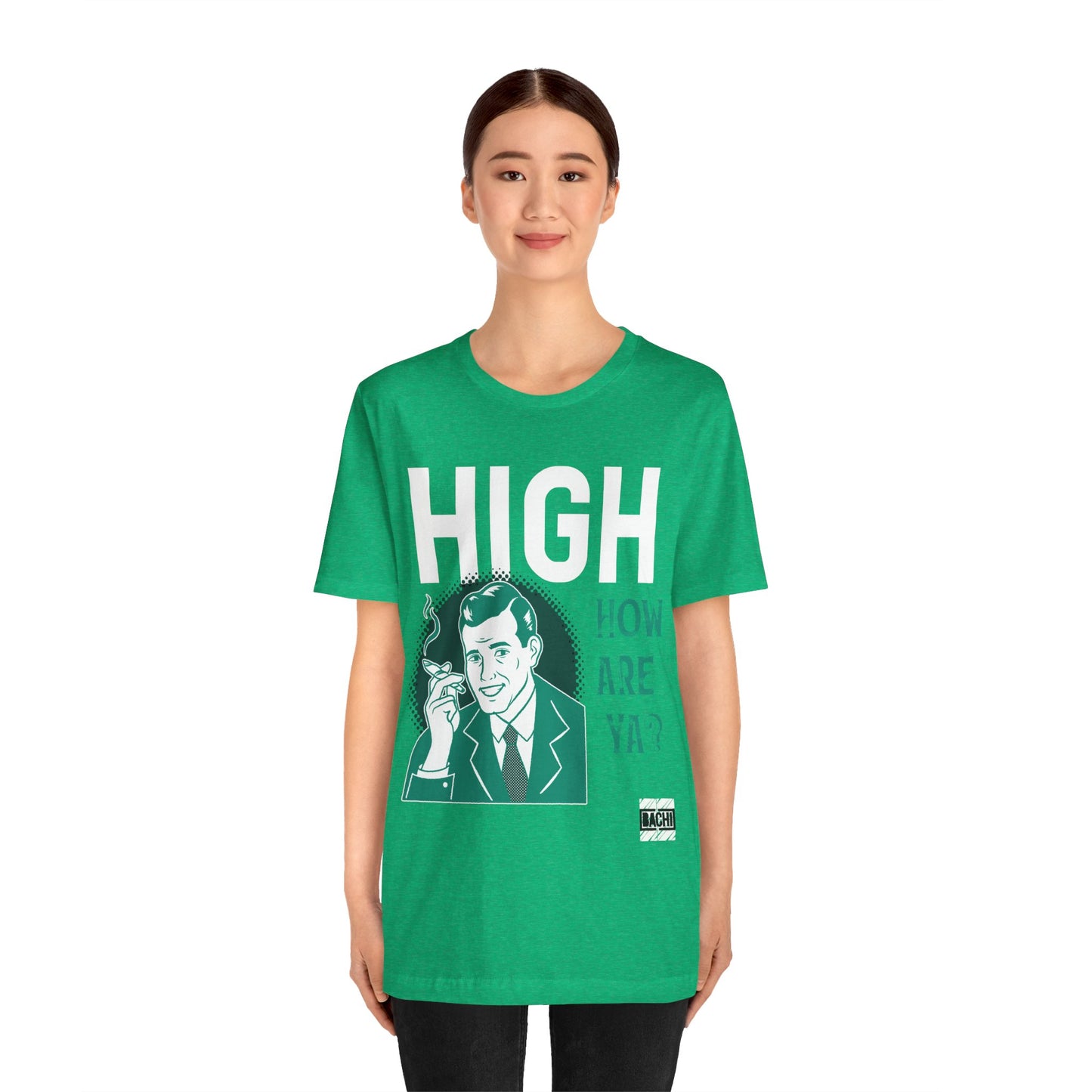 Unisex T-shirt High How Are Ya 420