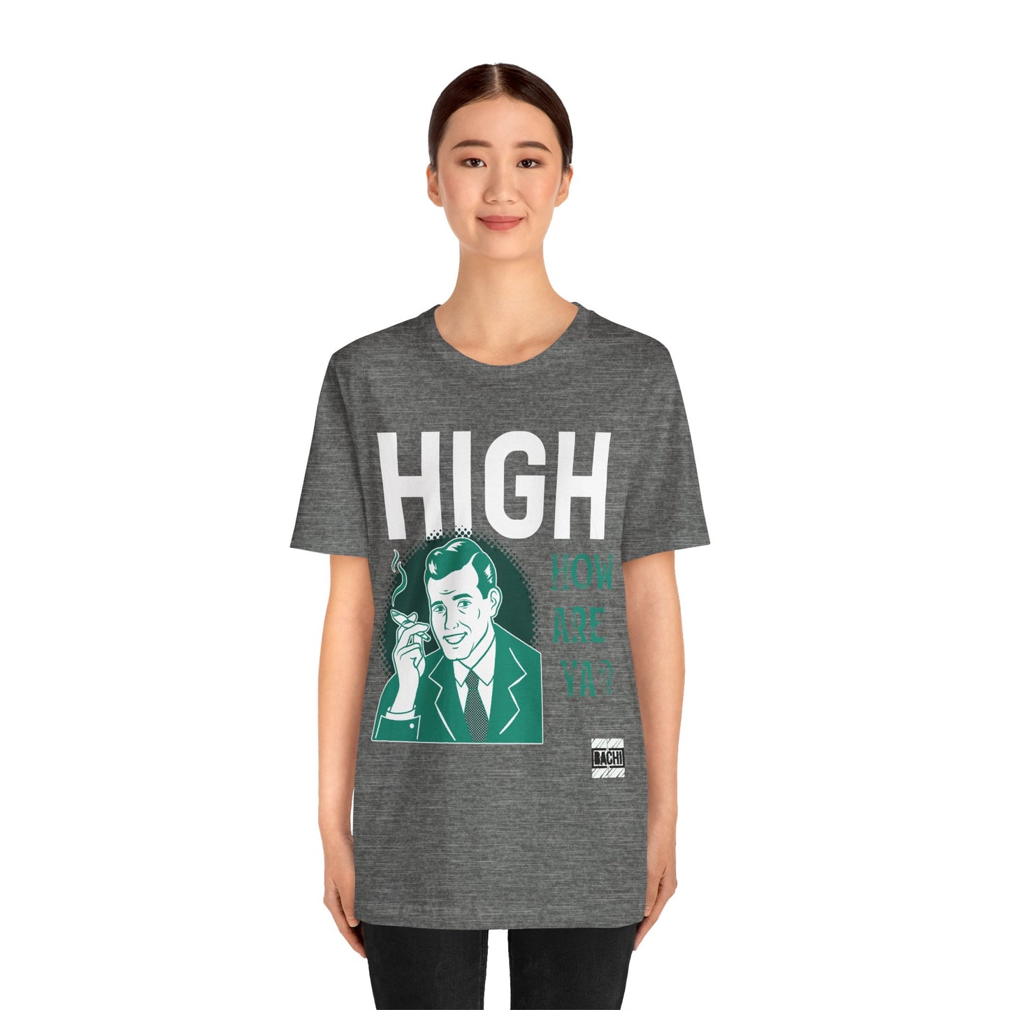 Unisex T-shirt High How Are Ya 420