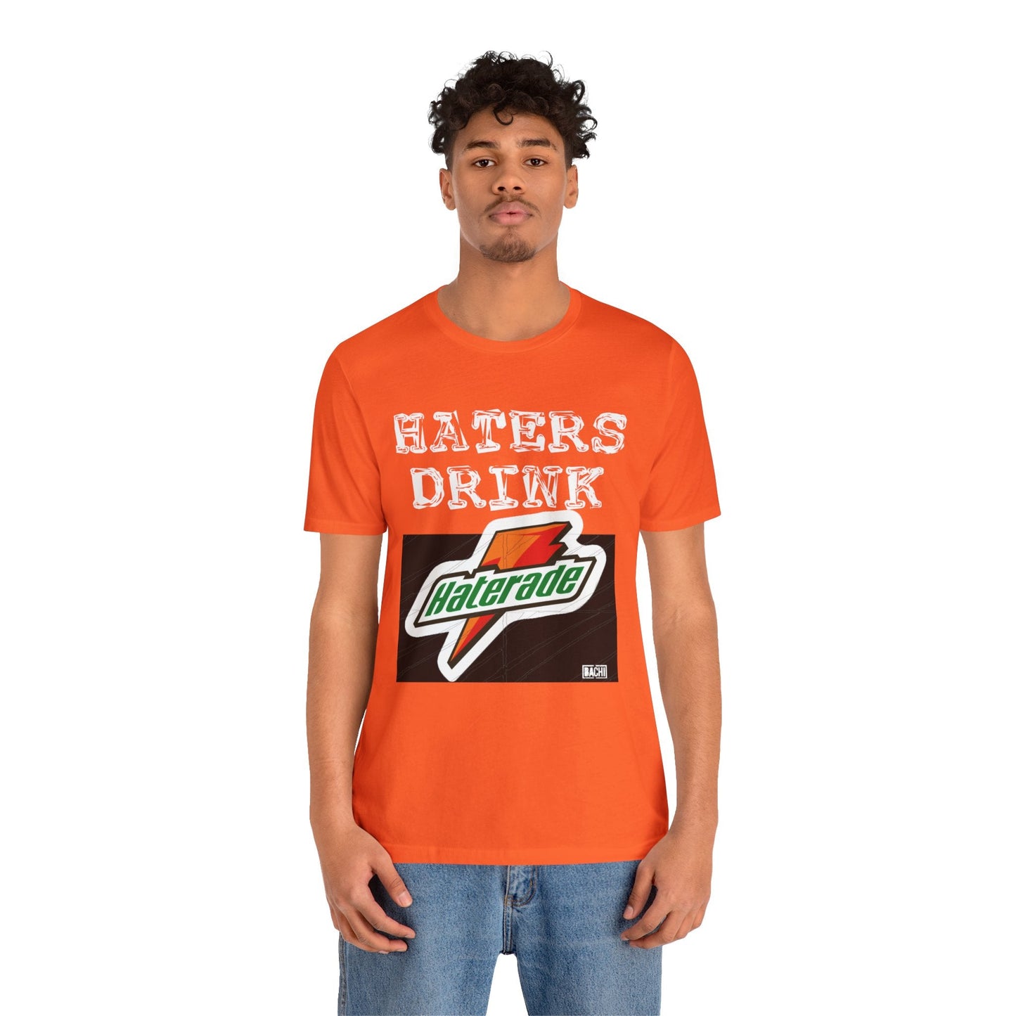 Unisex T-shirt Hater's Drink Haterade - Bachi Apparel