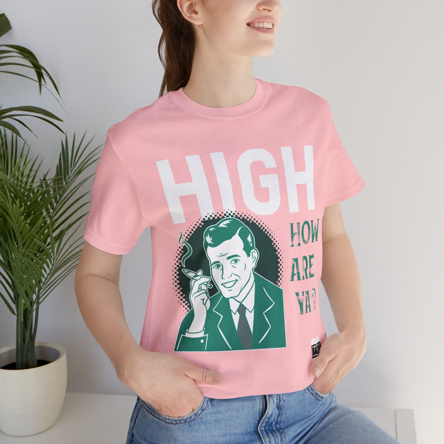 Unisex T-shirt High How Are Ya 420