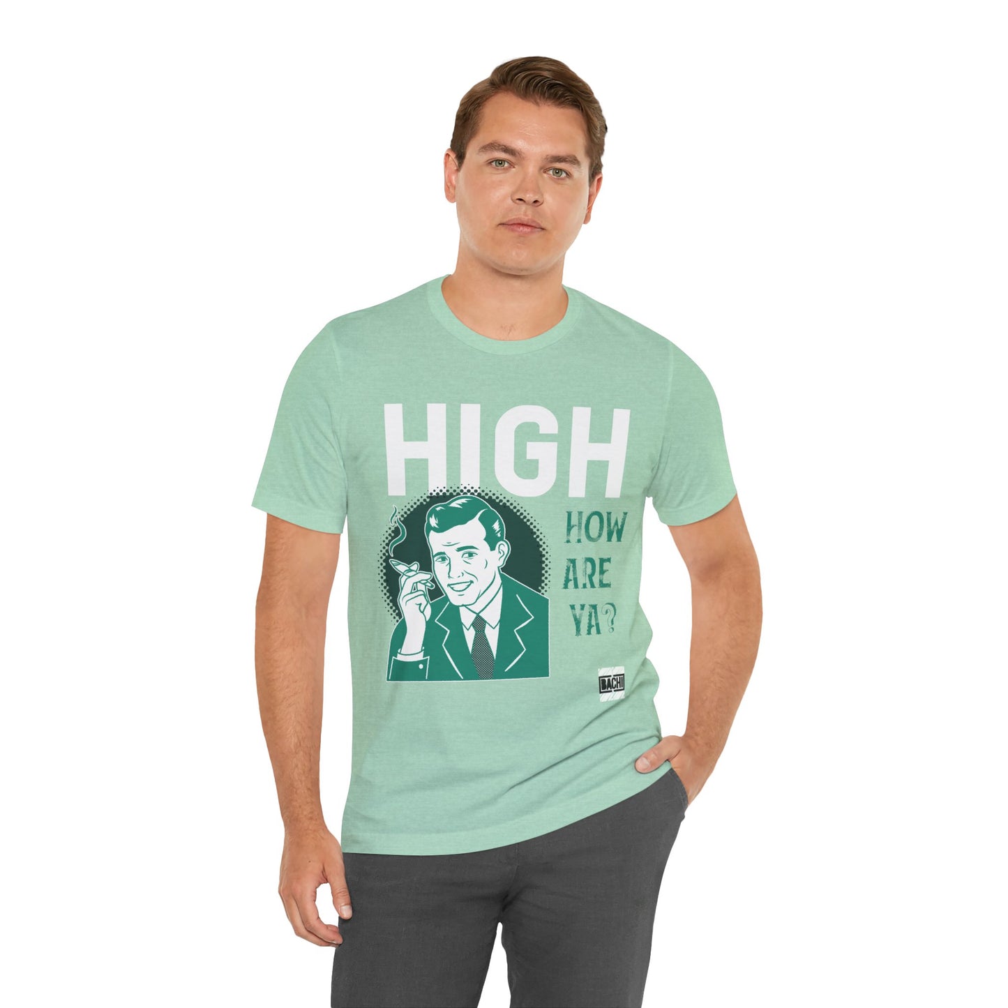 Unisex T-shirt High How Are Ya 420