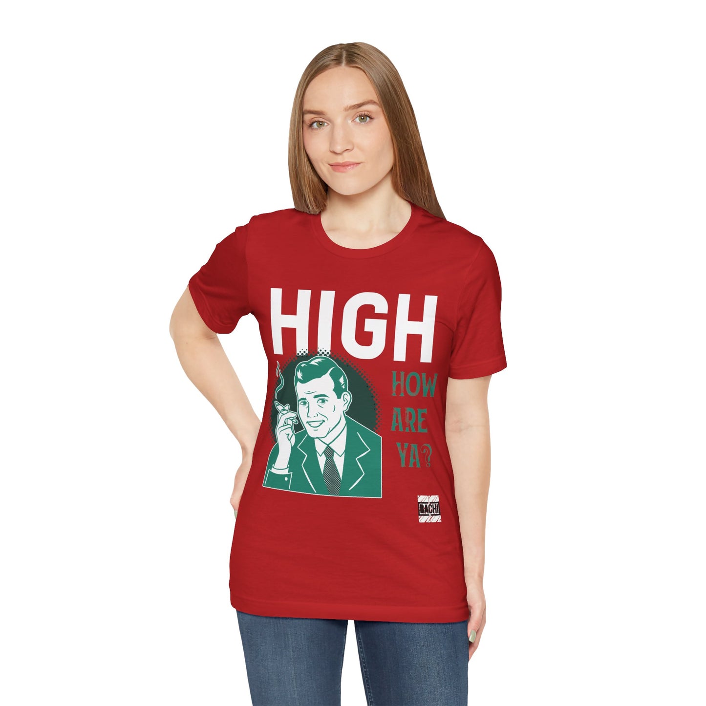 Unisex T-shirt High How Are Ya 420