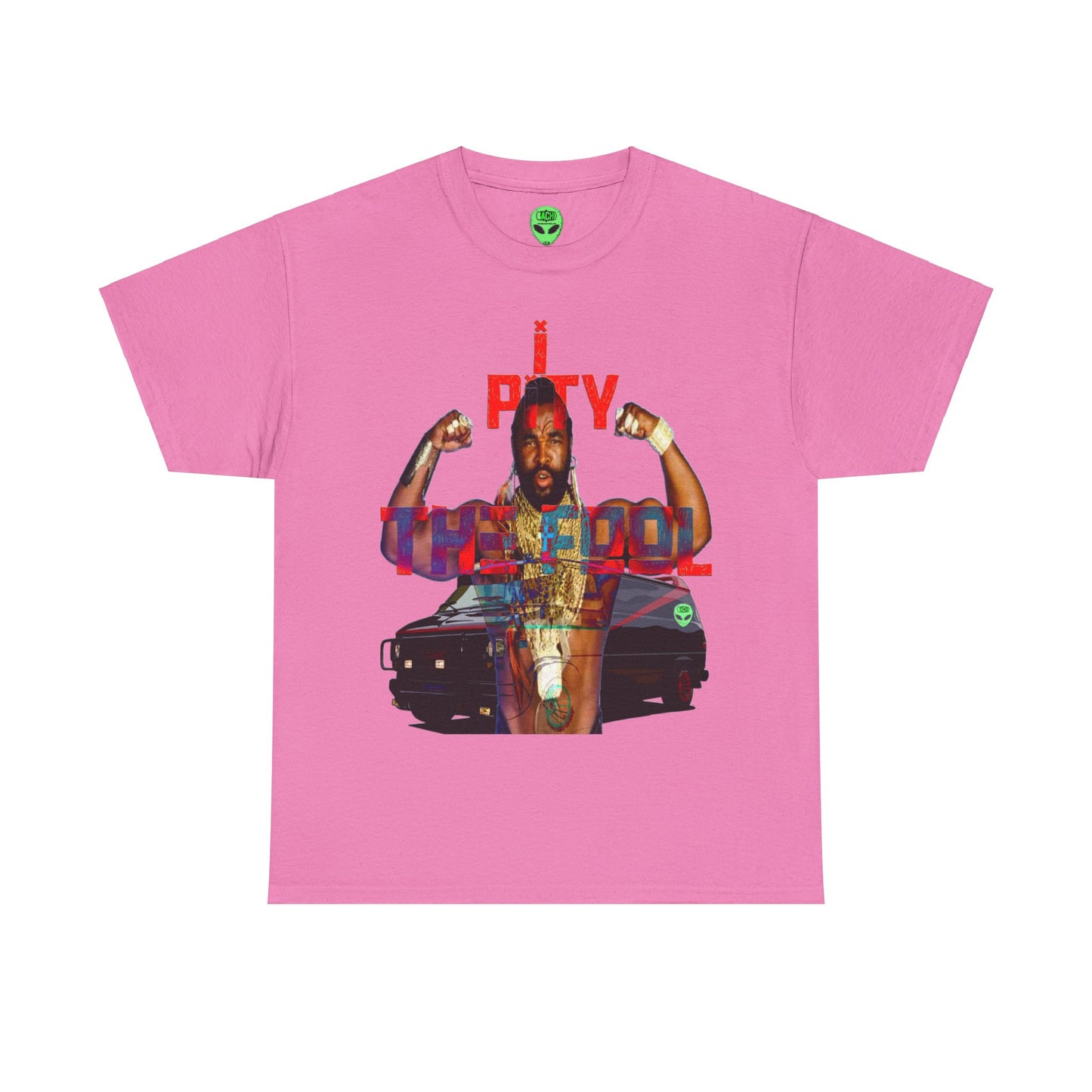 Unisex T-shirt MR T I Pity The Fool