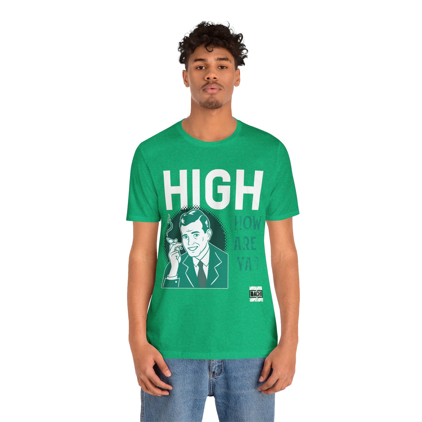 Unisex T-shirt High How Are Ya 420
