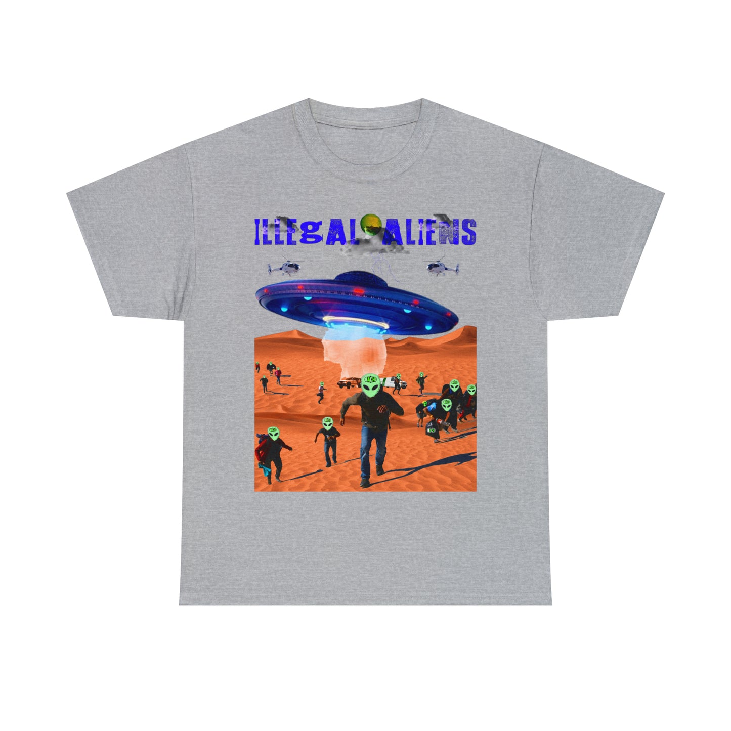 Unisex T-Shirt Illegal Aliens Alien Invasion