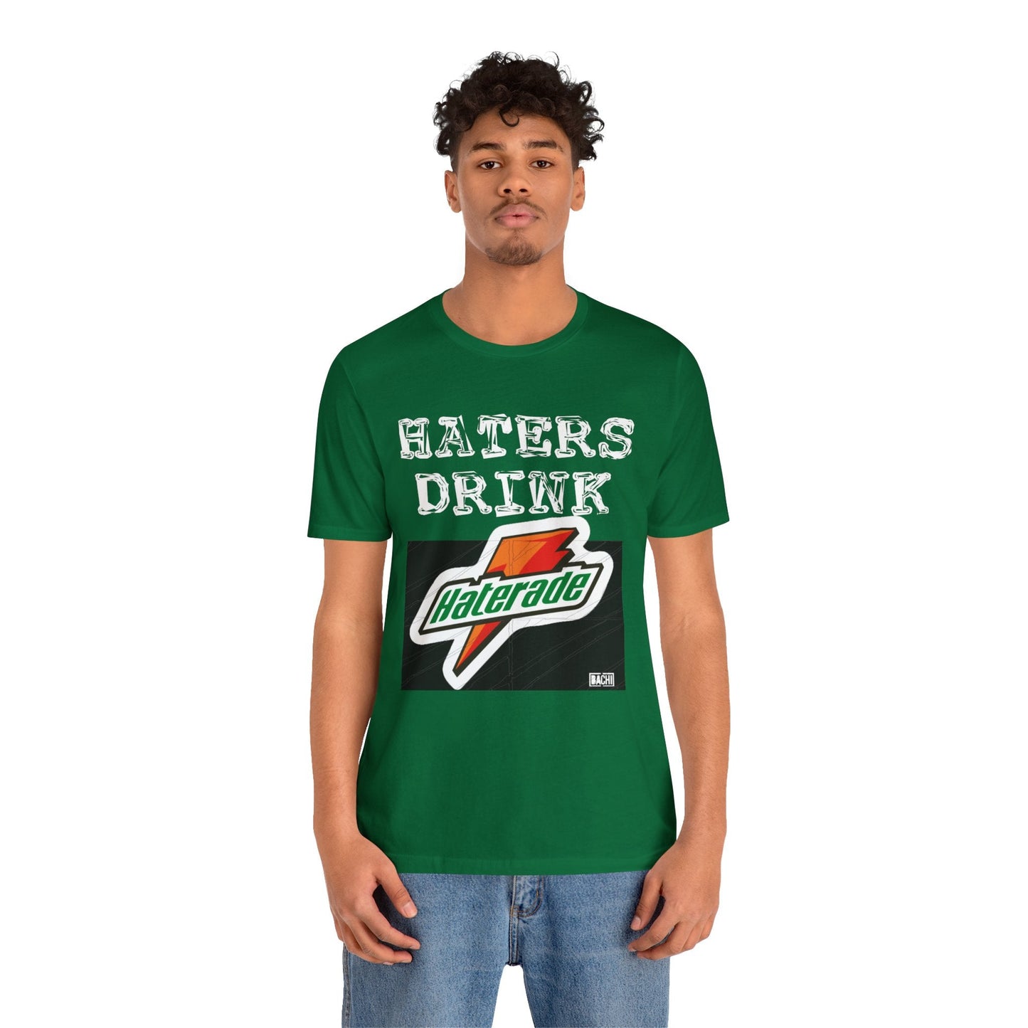 Unisex T-shirt Hater's Drink Haterade - Bachi Apparel