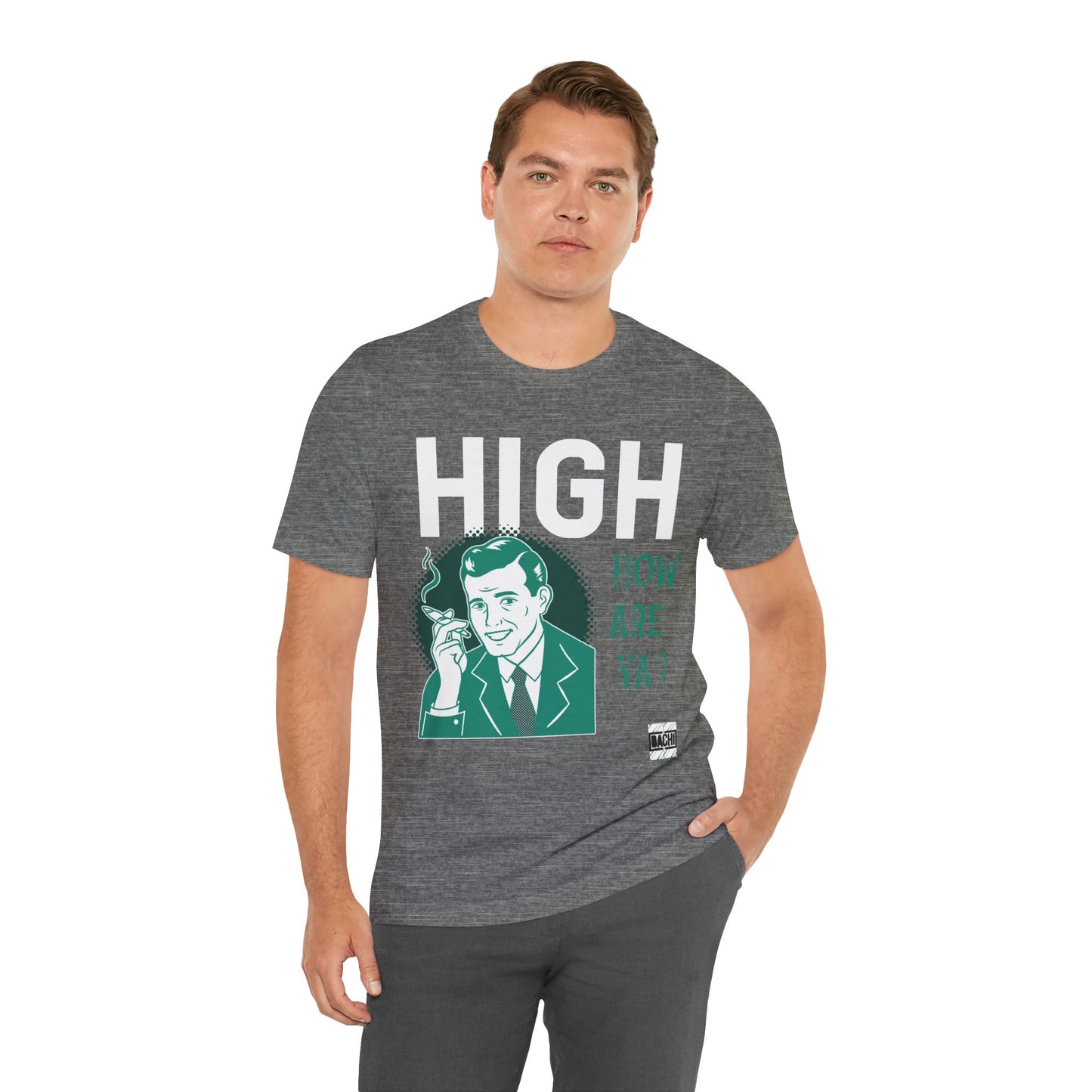 Unisex T-shirt High How Are Ya 420