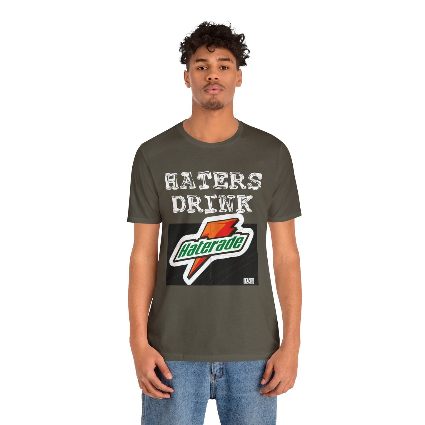 Unisex T-shirt Hater's Drink Haterade - Bachi Apparel