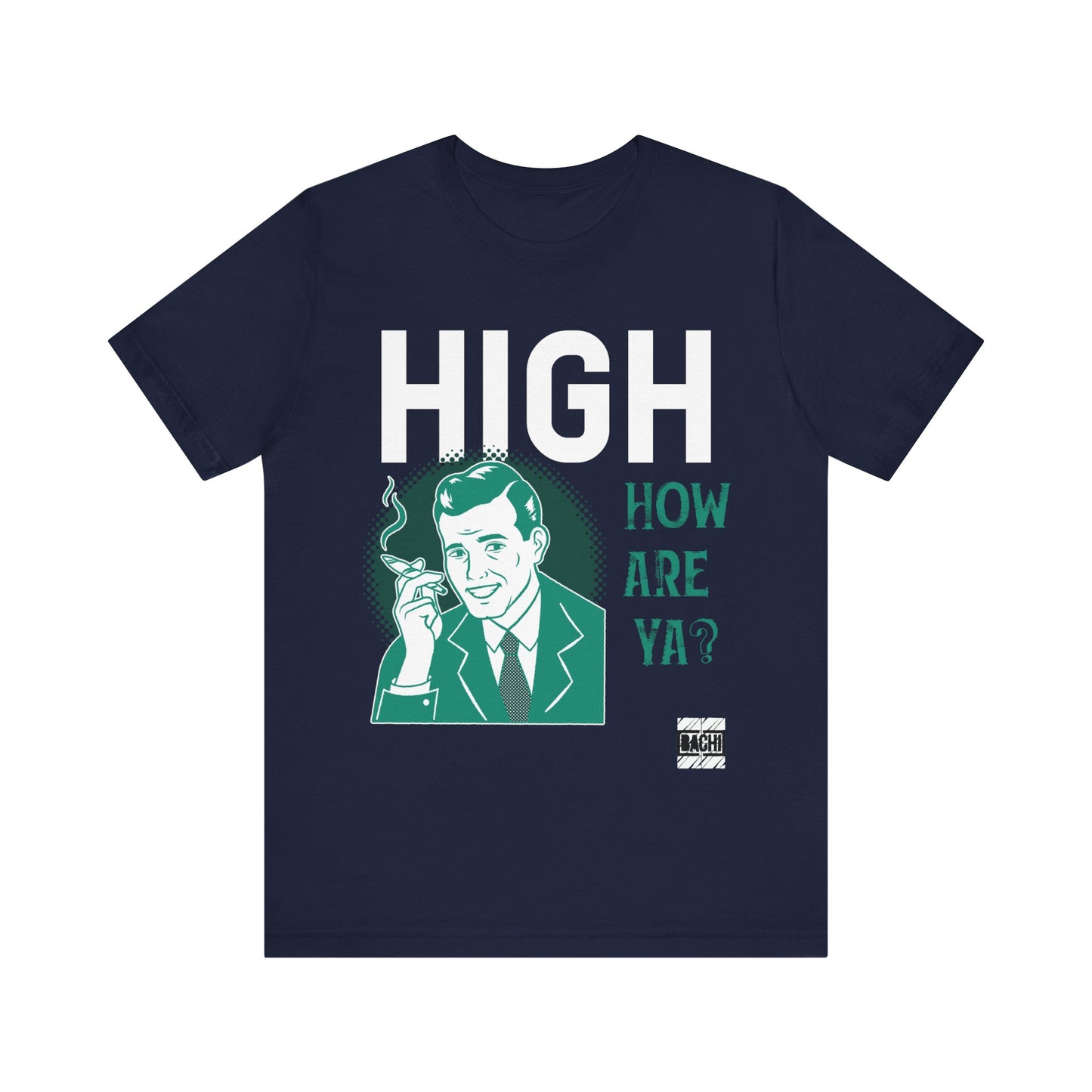 Unisex T-shirt High How Are Ya 420