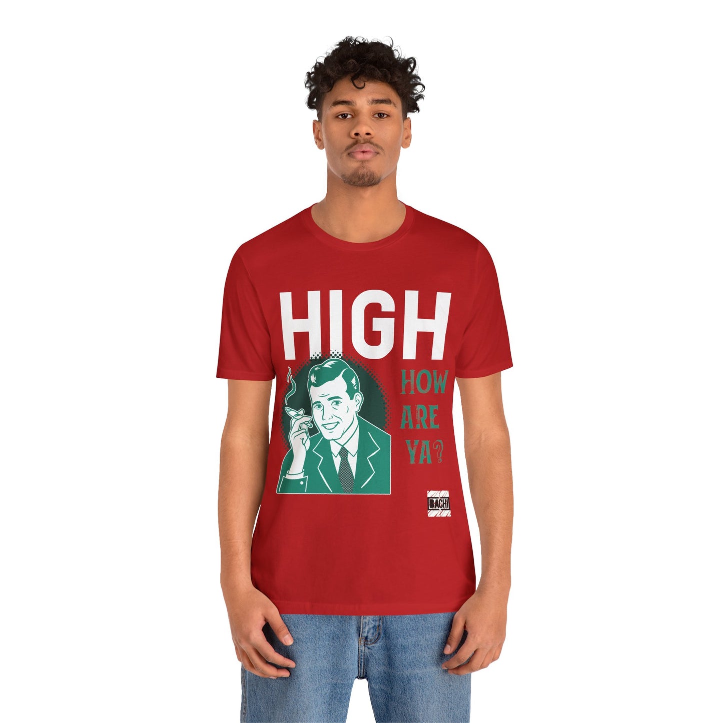 Unisex T-shirt High How Are Ya 420