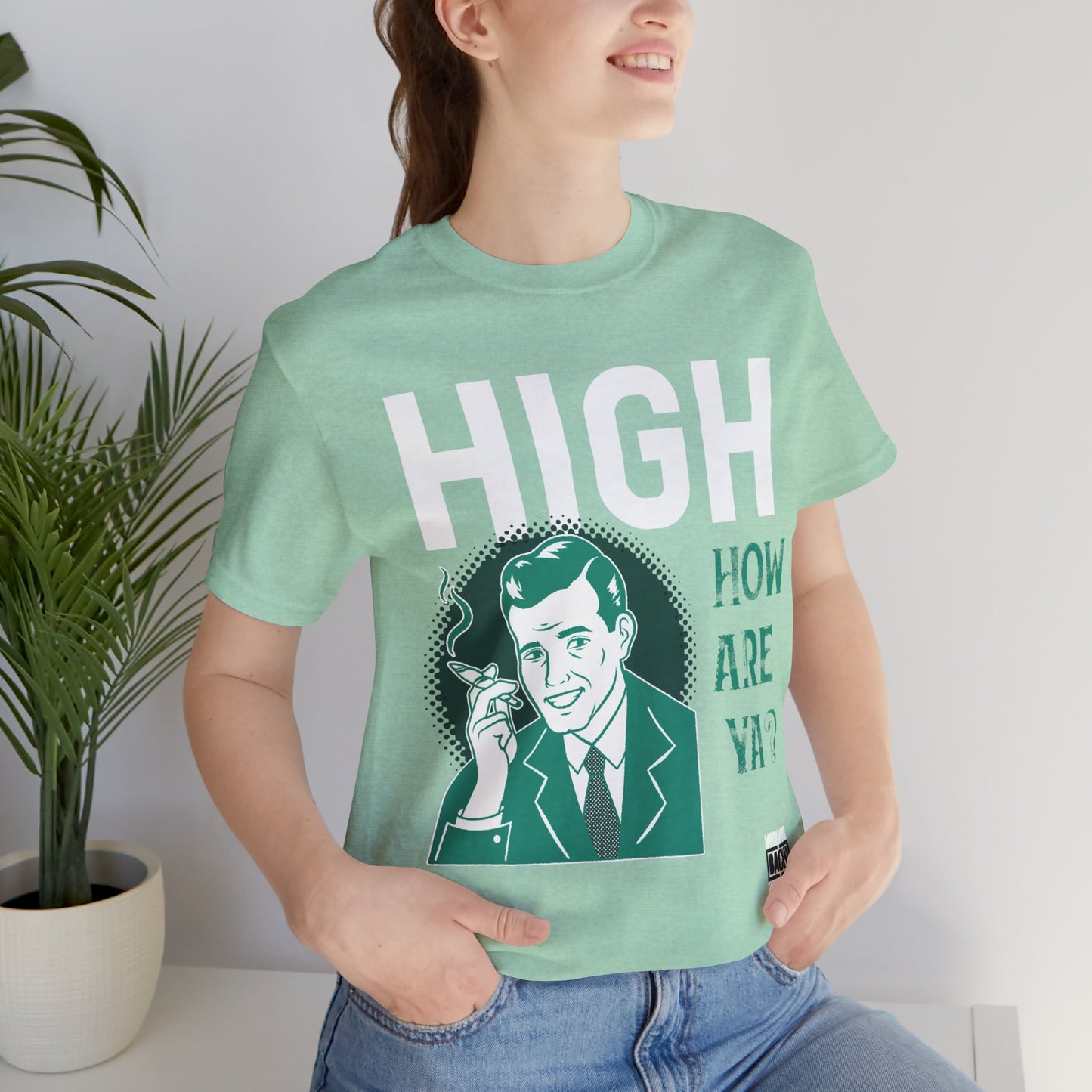 Unisex T-shirt High How Are Ya 420