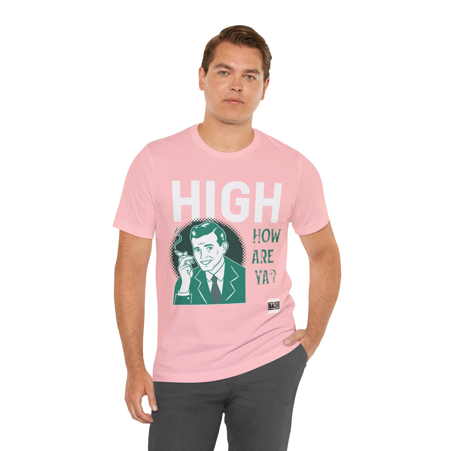 Unisex T-shirt High How Are Ya 420
