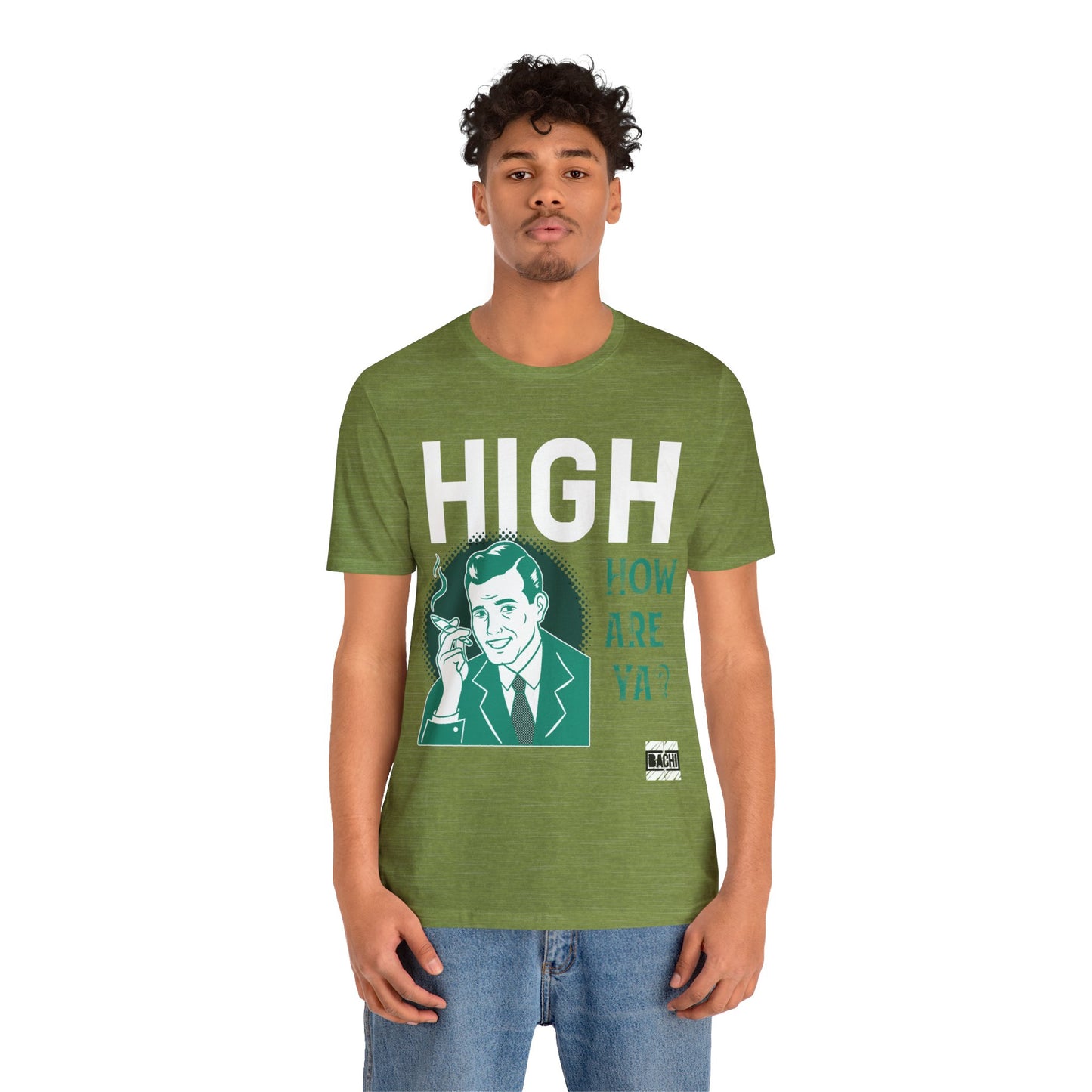 Unisex T-shirt High How Are Ya 420