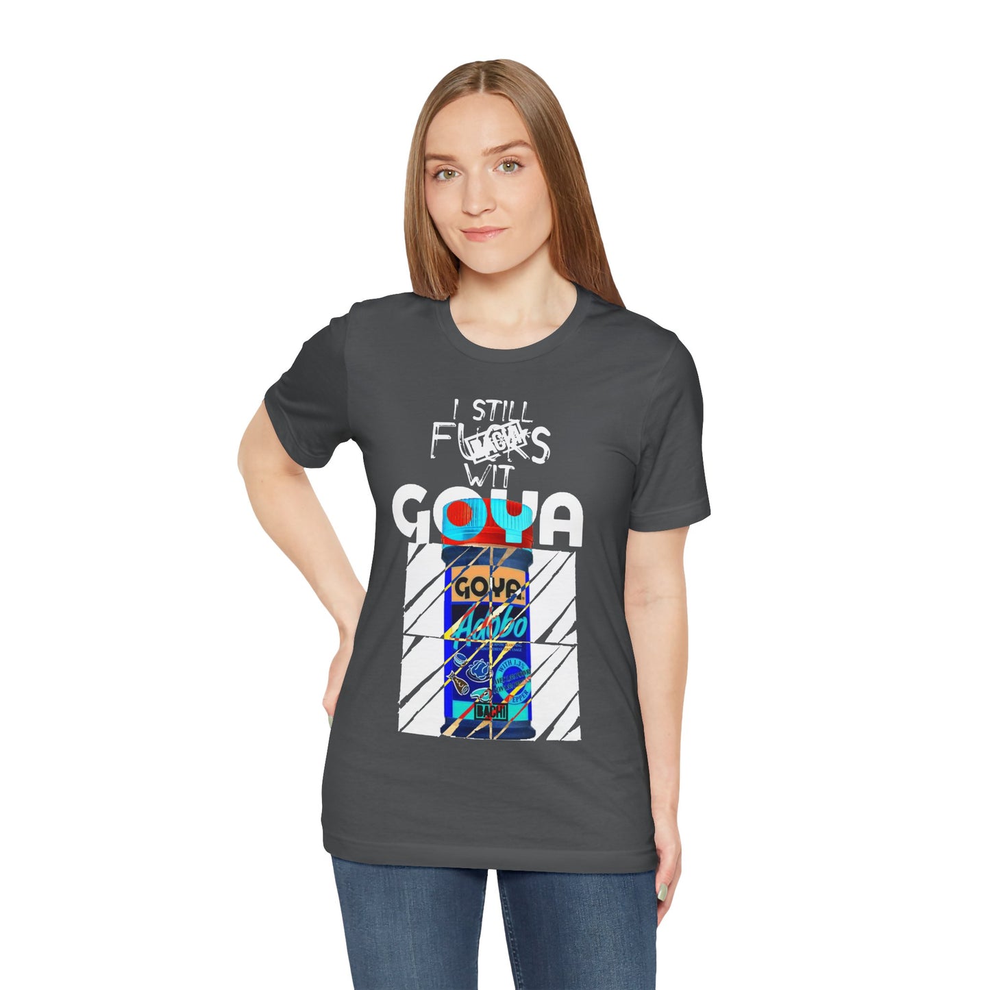 Unisex T-Shirt I Still F$%*s Goya