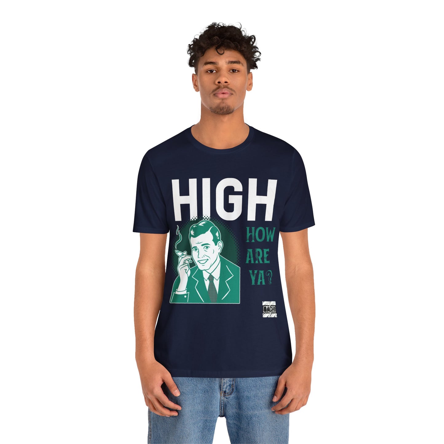 Unisex T-shirt High How Are Ya 420