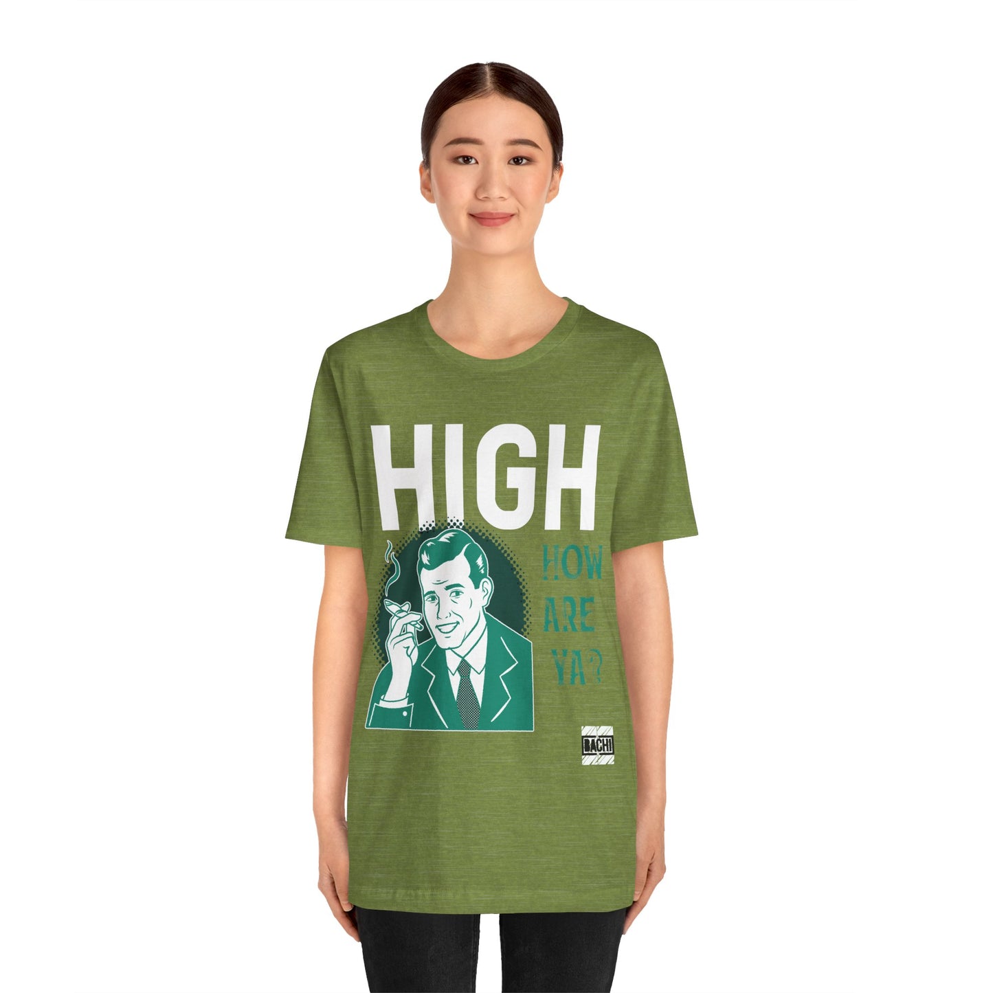 Unisex T-shirt High How Are Ya 420