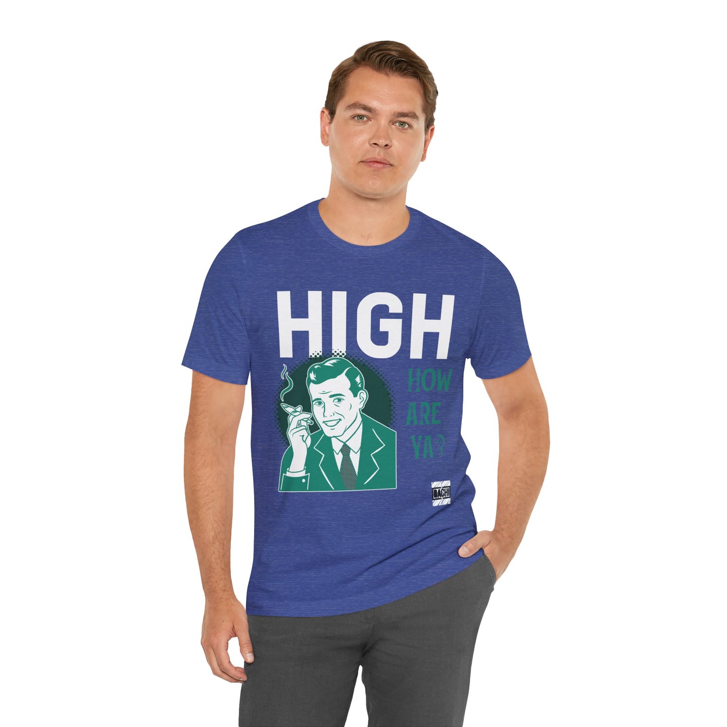 Unisex T-shirt High How Are Ya 420