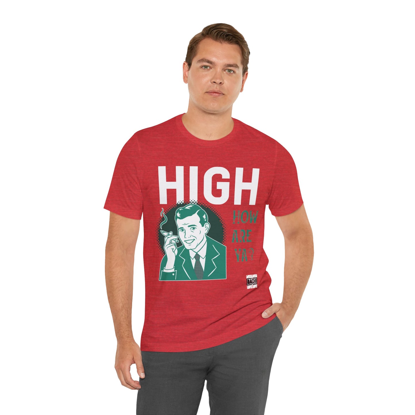 Unisex T-shirt High How Are Ya 420