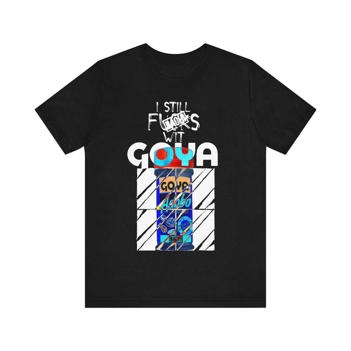 Unisex T-Shirt I Still F$%*s Goya
