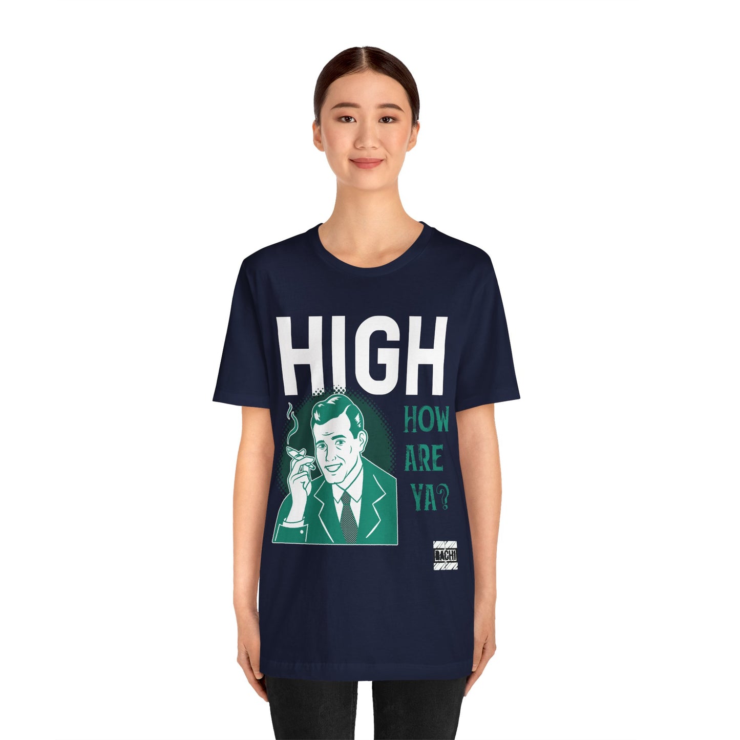 Unisex T-shirt High How Are Ya 420