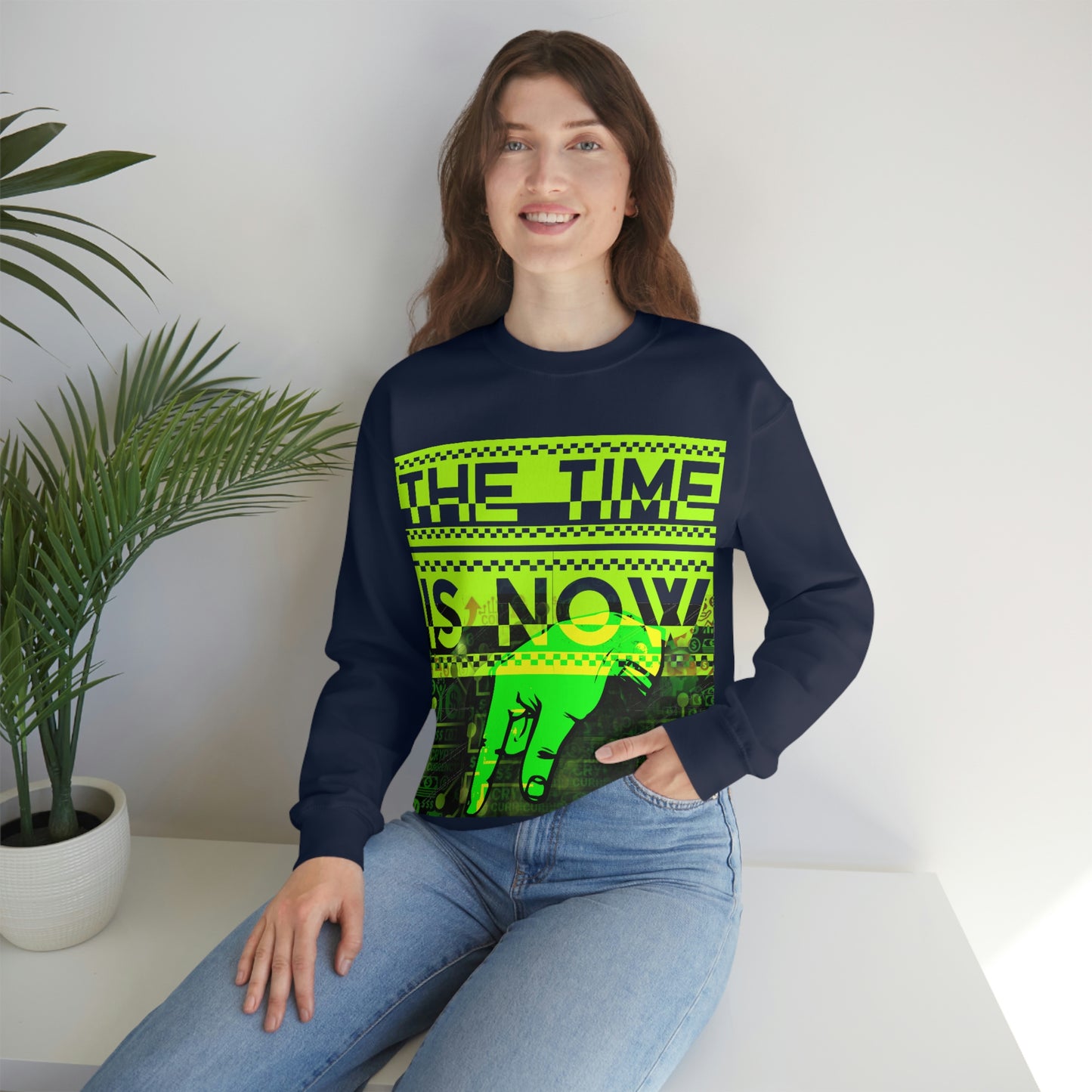 Unisex Sweatshirt The Time Is Now
