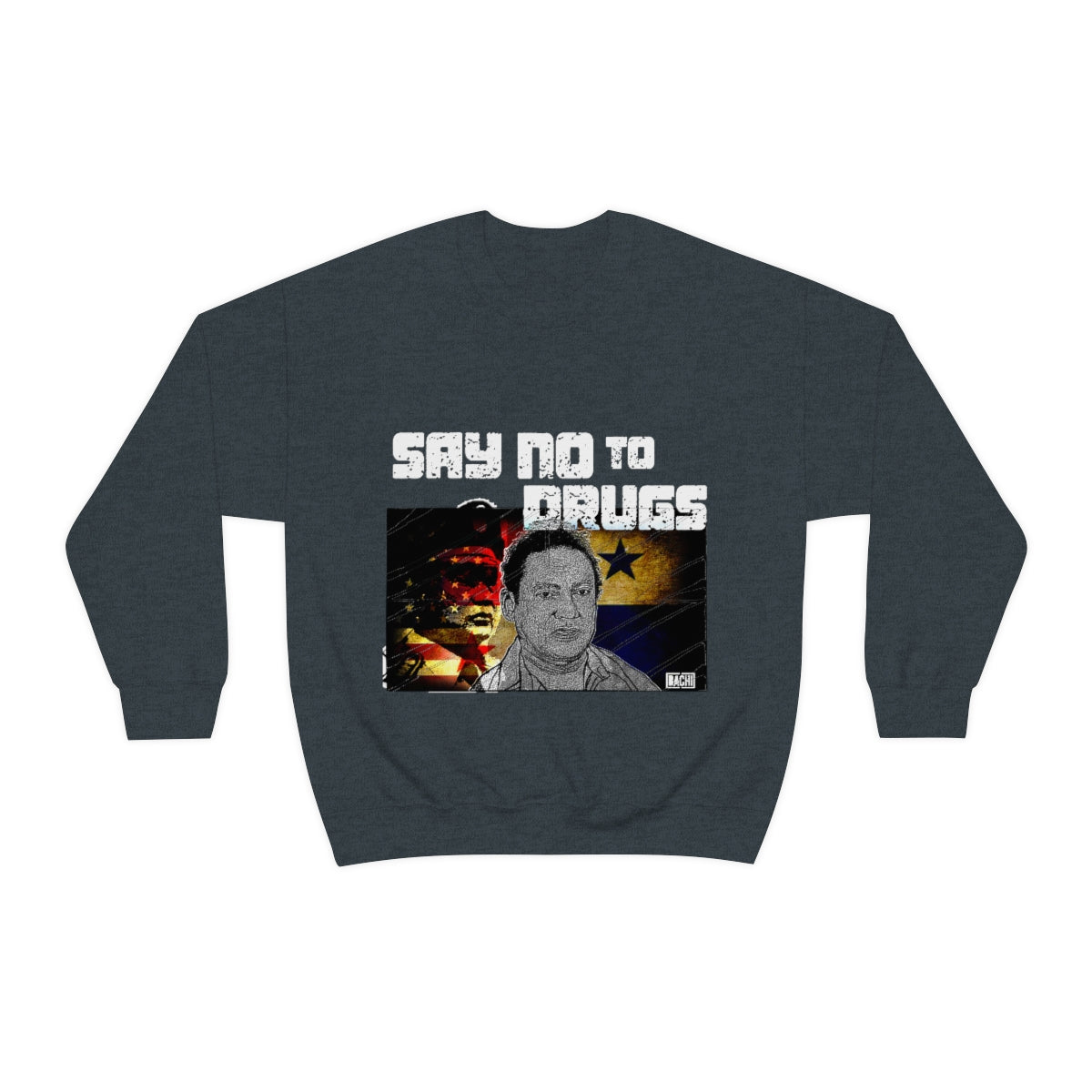 Manuel Noriega Say No To Drugs Unisex Crewneck Sweatshirt - Bachi Apparel