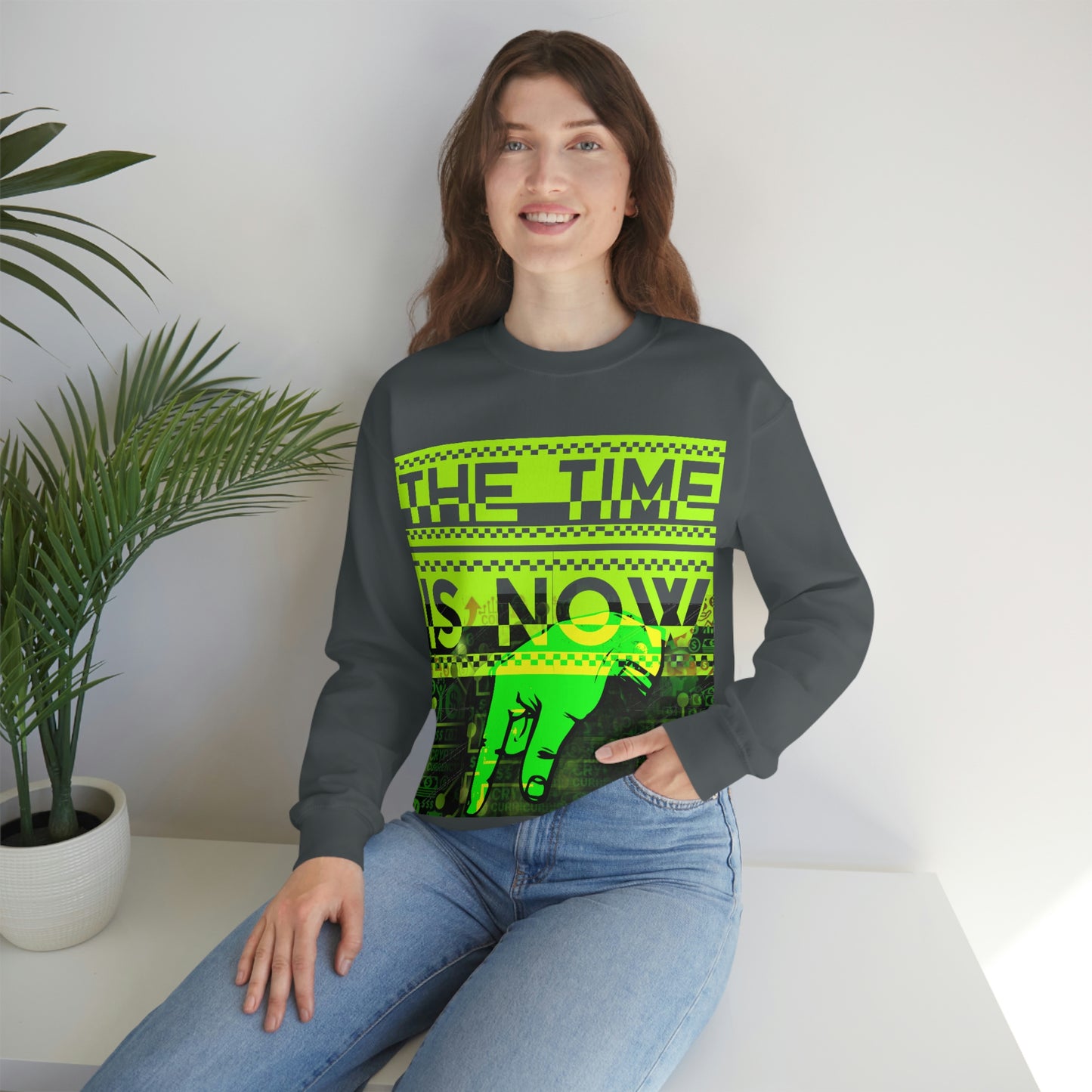 Unisex Sweatshirt The Time Is Now