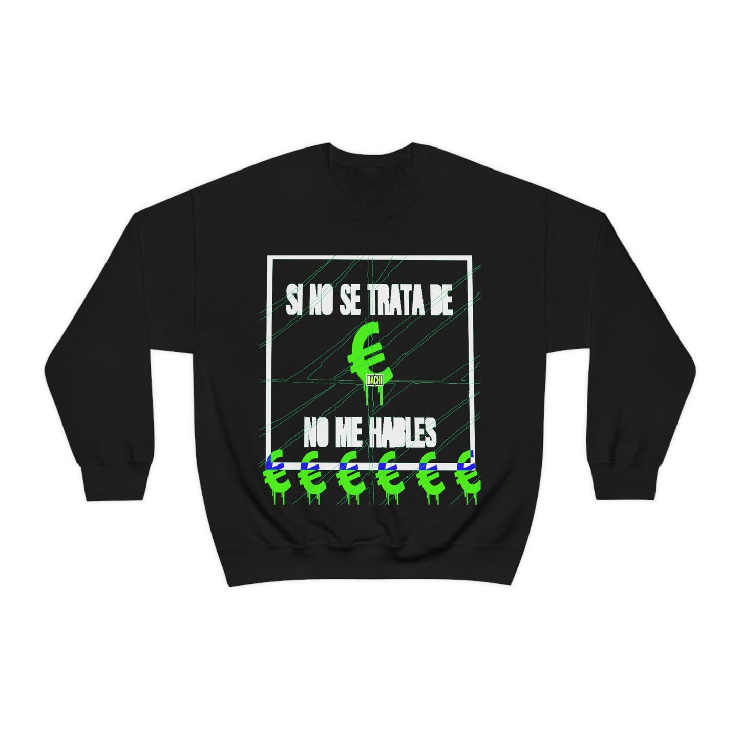 Unisex Sweatshirt Si No Se Treta De Euros