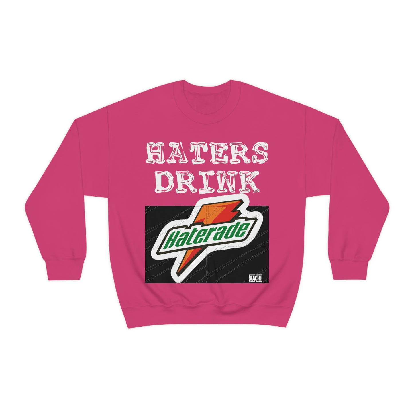 Unisex Sweatshirt Haters Drink Haterade