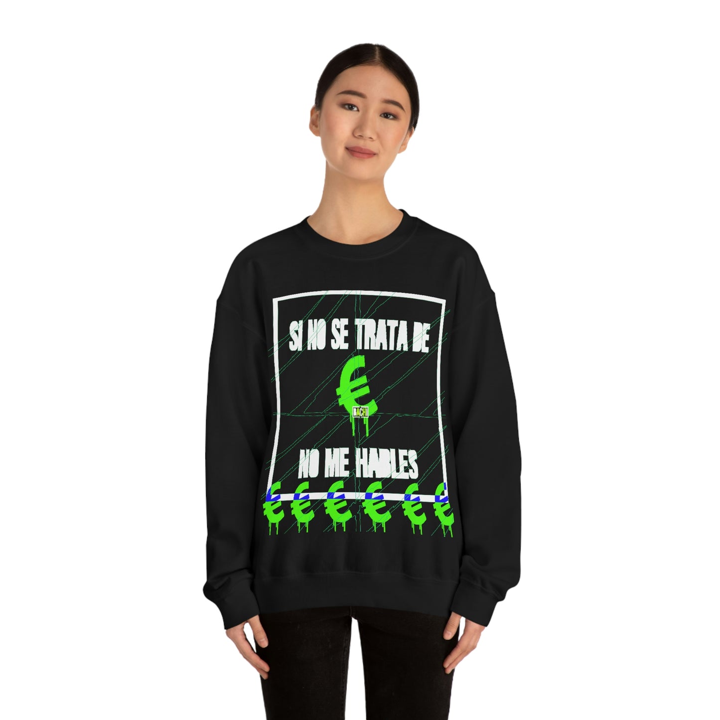 Unisex Sweatshirt Si No Se Treta De Euros