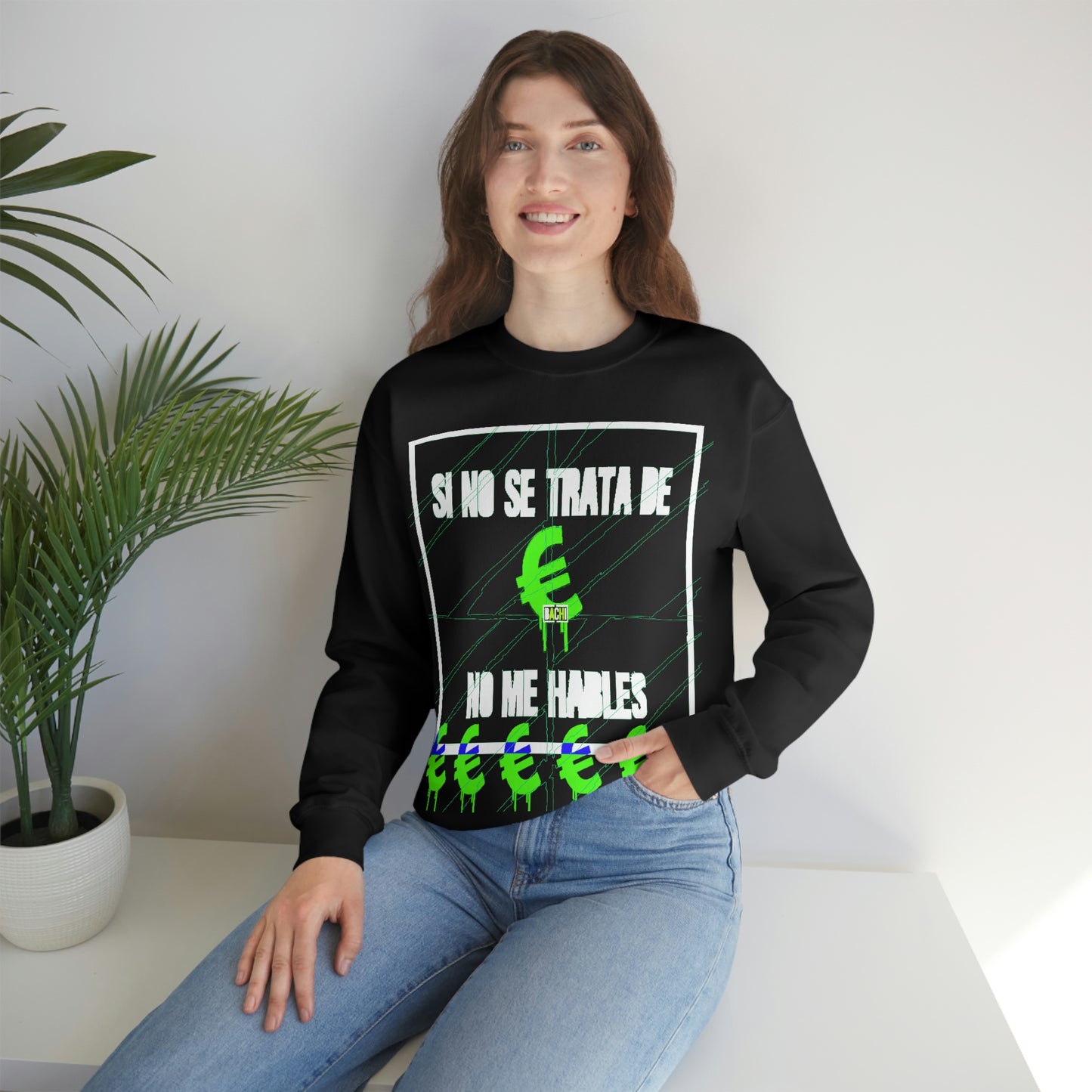 Unisex Sweatshirt Si No Se Treta De Euros
