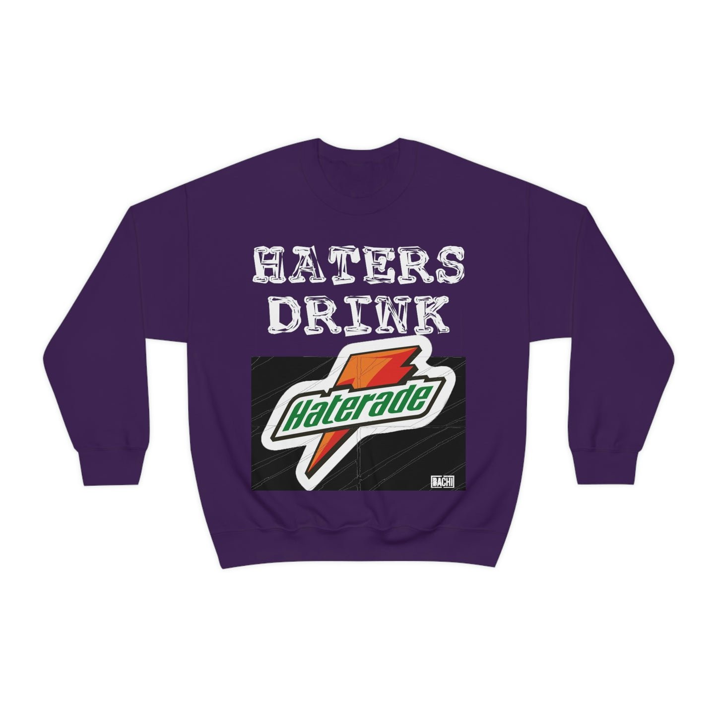 Unisex Sweatshirt Haters Drink Haterade