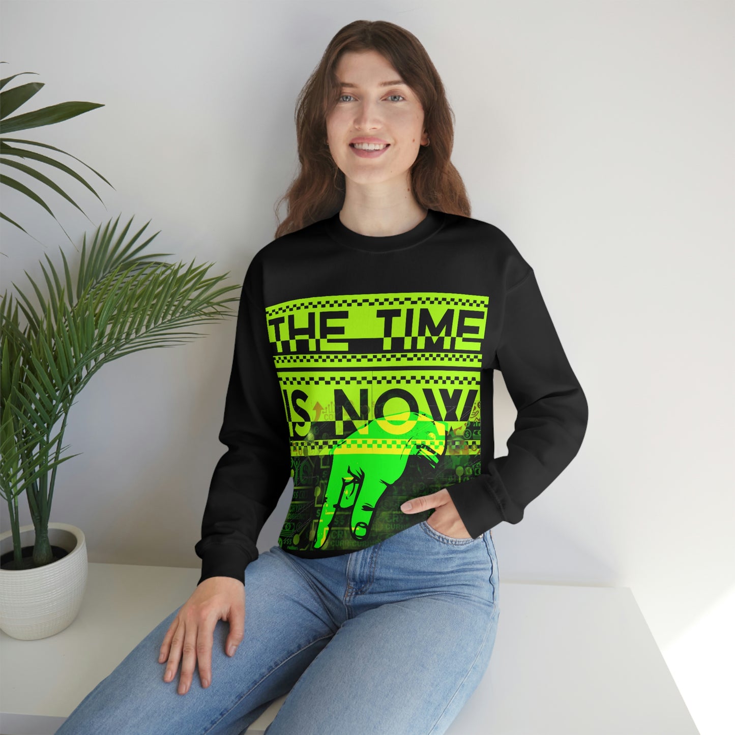 Unisex Sweatshirt The Time Is Now