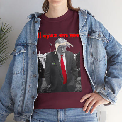 Unisex T-Shirt Donald Trump All Eyez on Me