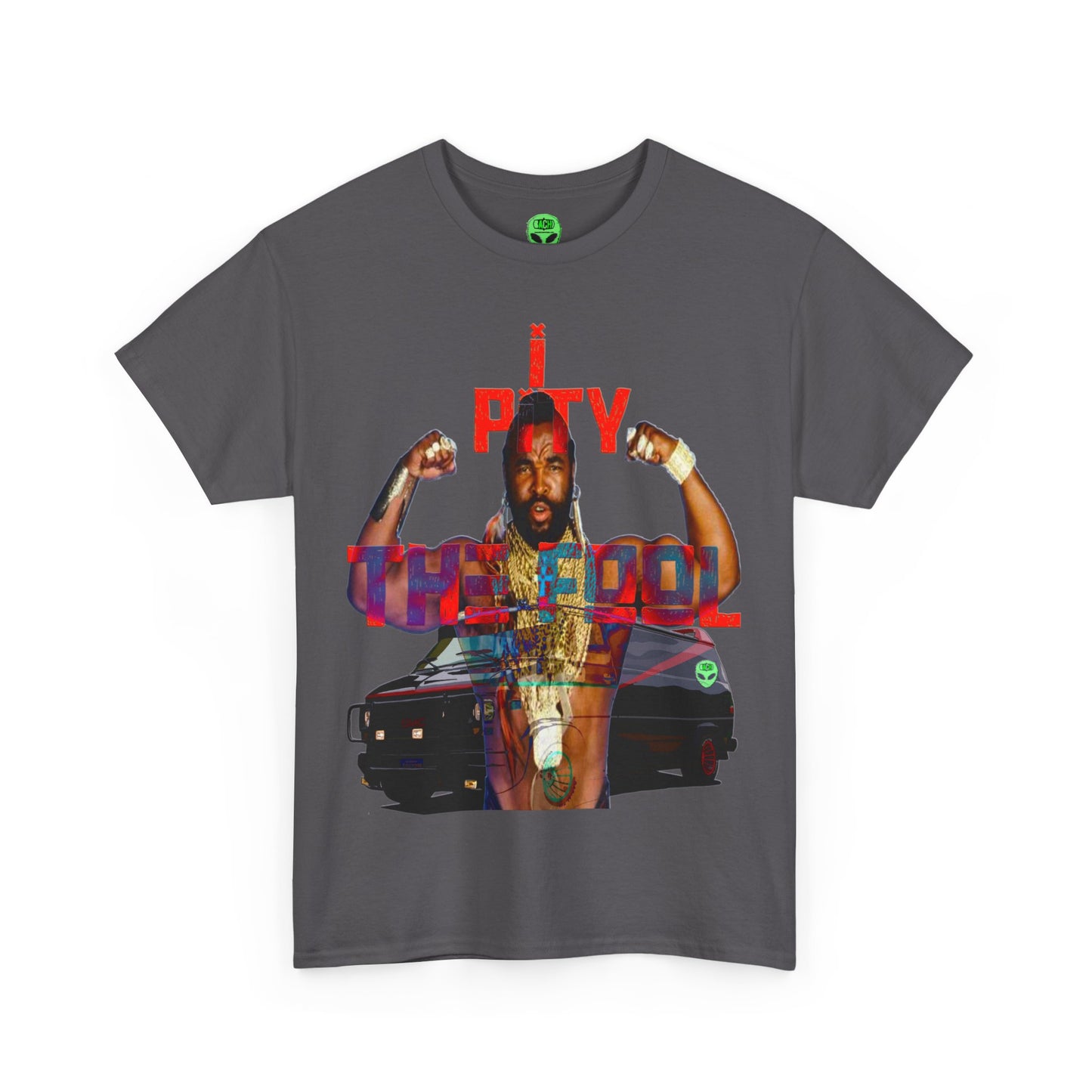 Unisex T-shirt MR T I Pity The Fool