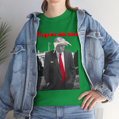 Unisex T-Shirt Donald Trump All Eyez on Me