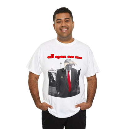 Unisex T-Shirt Donald Trump All Eyez on Me