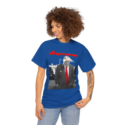 Unisex T-Shirt Donald Trump All Eyez on Me