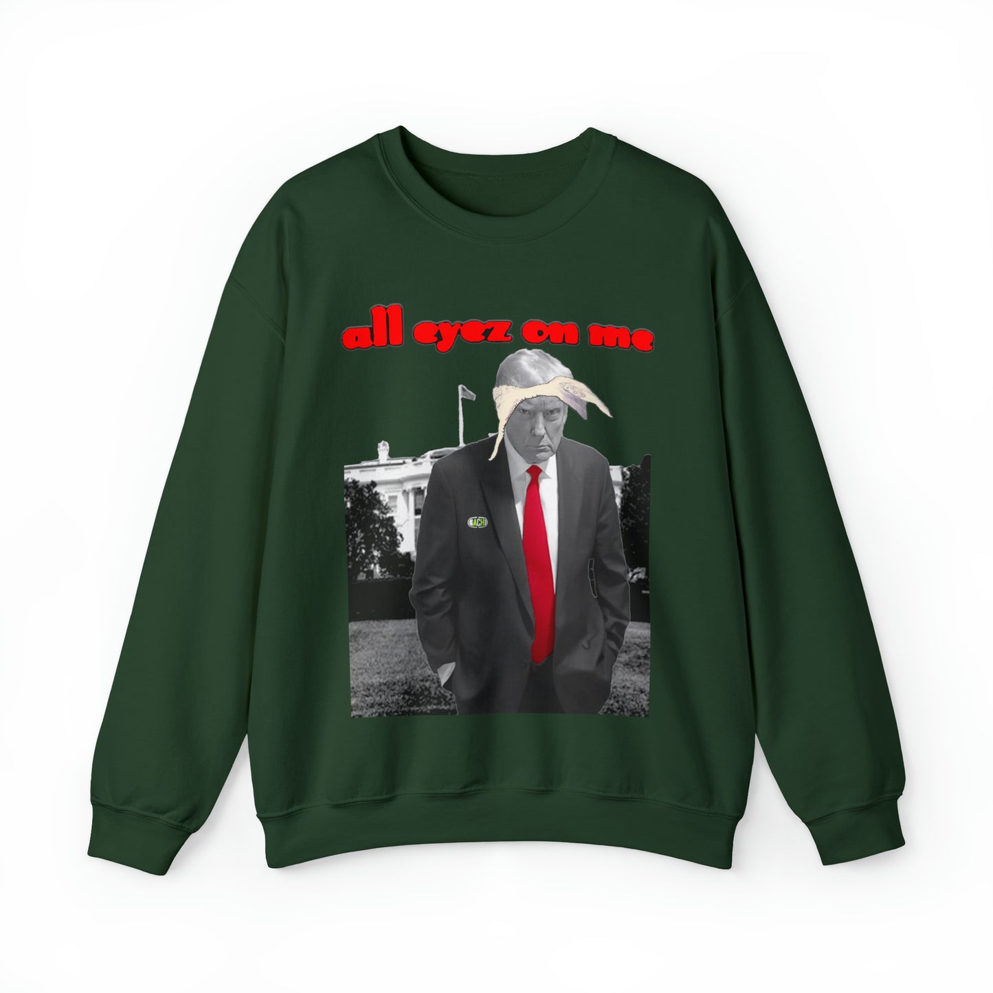 Unisex Sweatshirt Donald Trump All Eyez On Me