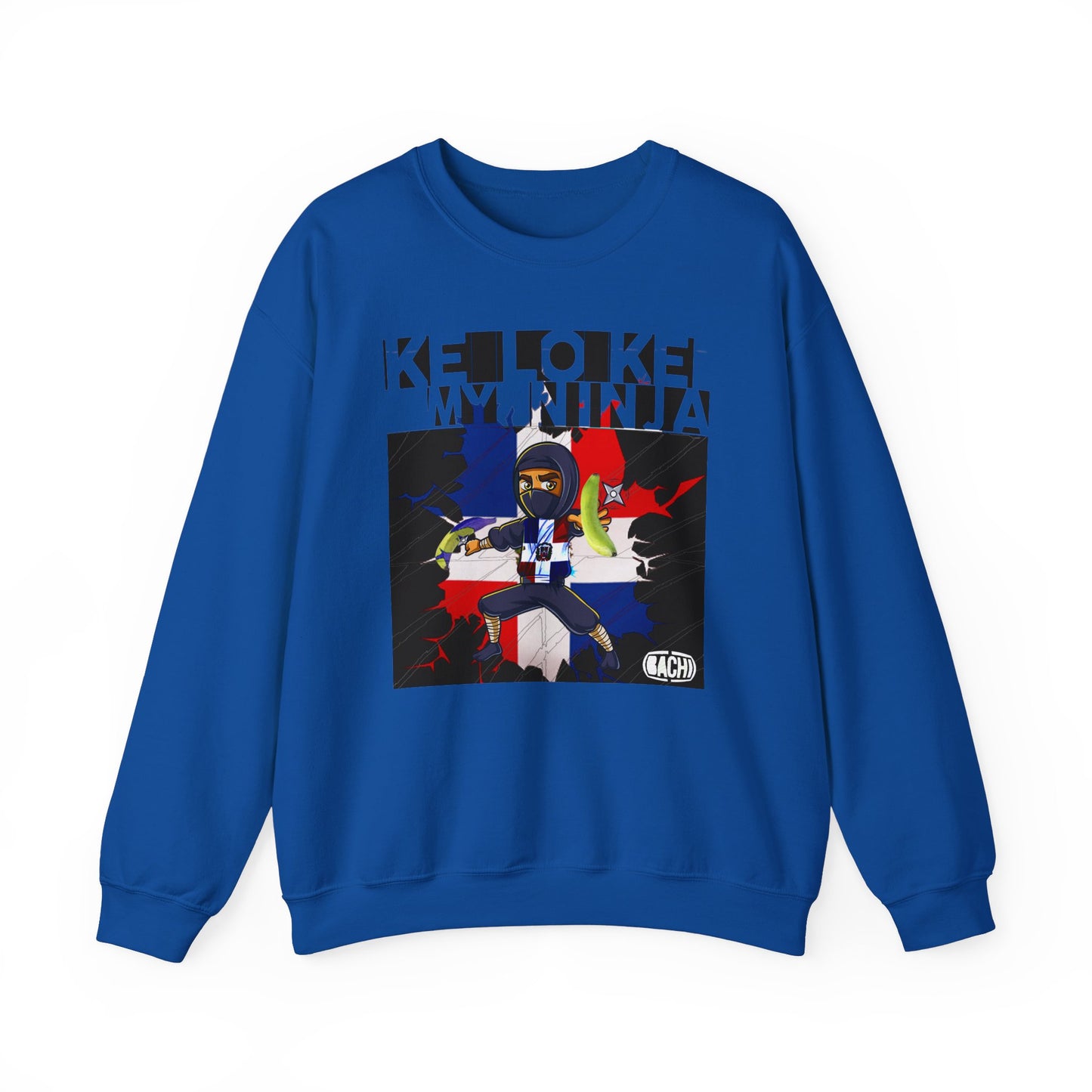 Unisex Sweatshirt Ke Lo Ke My Ninja Dominican