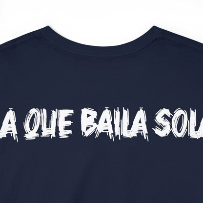 Unisex T-shirt Esa Morra La que Baila Sola