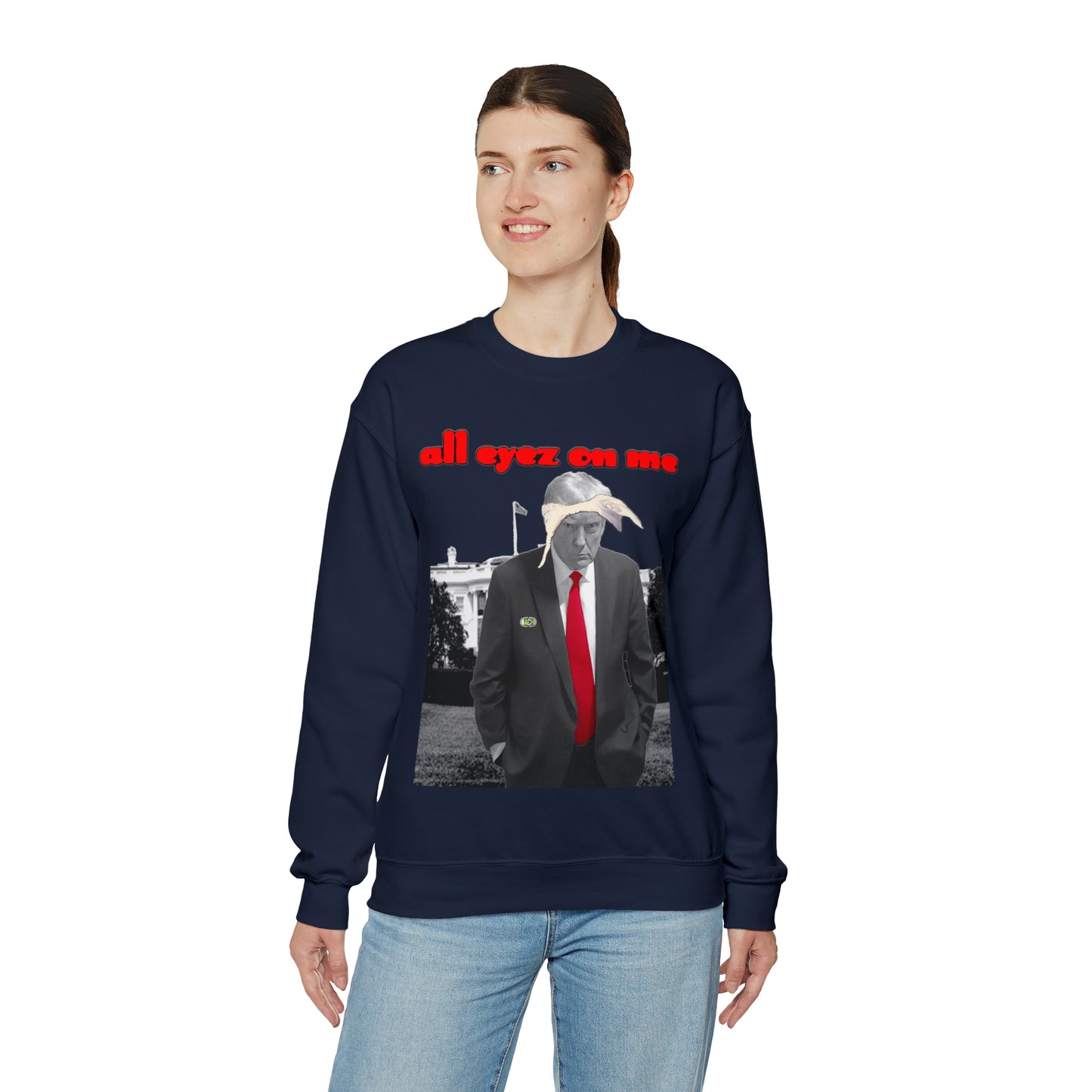 Unisex Sweatshirt Donald Trump All Eyez On Me