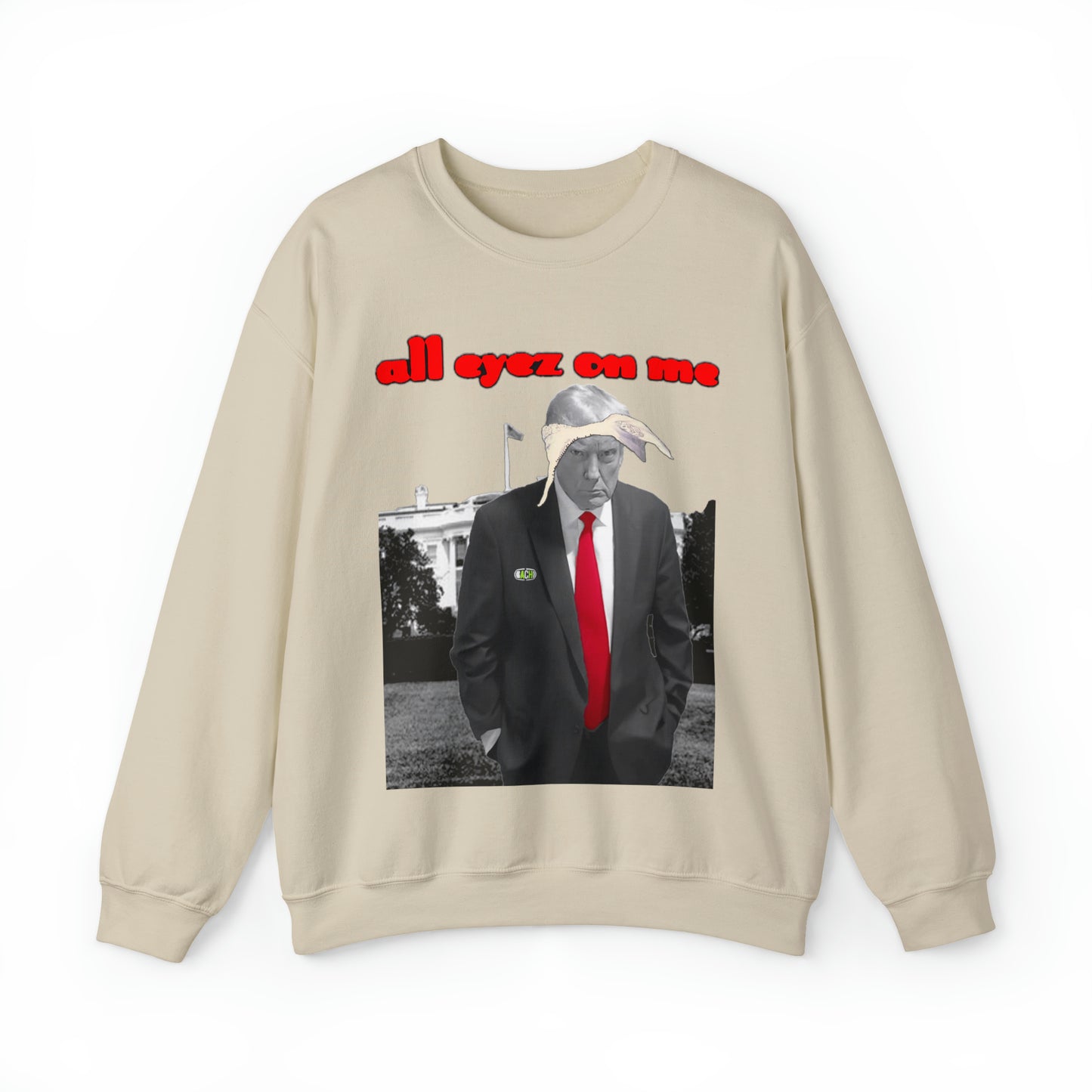 Unisex Sweatshirt Donald Trump All Eyez On Me