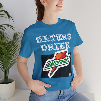 Unisex T-shirt Hater's Drink Haterade