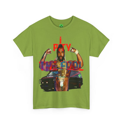 Unisex T-shirt MR T I Pity The Fool