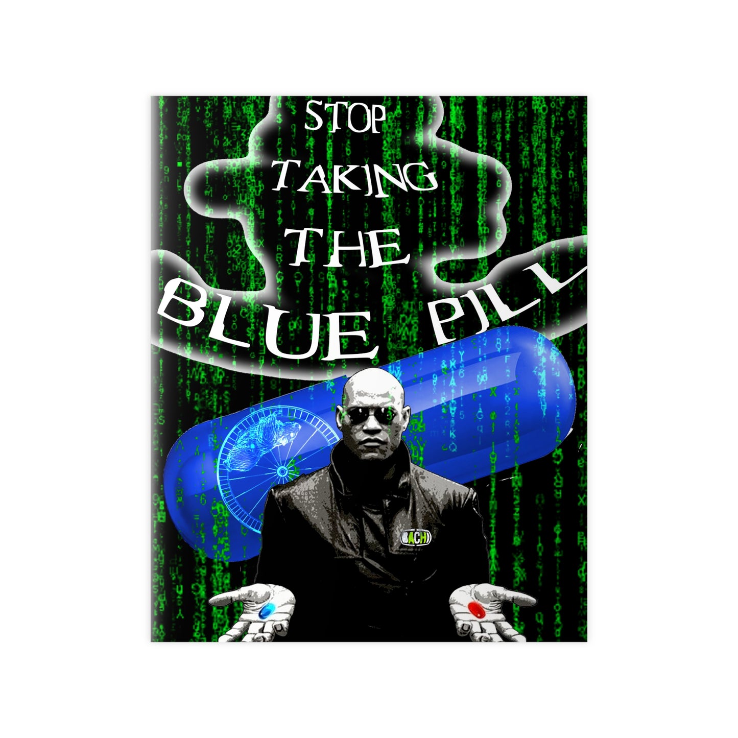 Photopaper Posters Morpheus Bachi Stop Taking Blue Pill