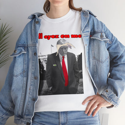 Unisex T-Shirt Donald Trump All Eyez on Me