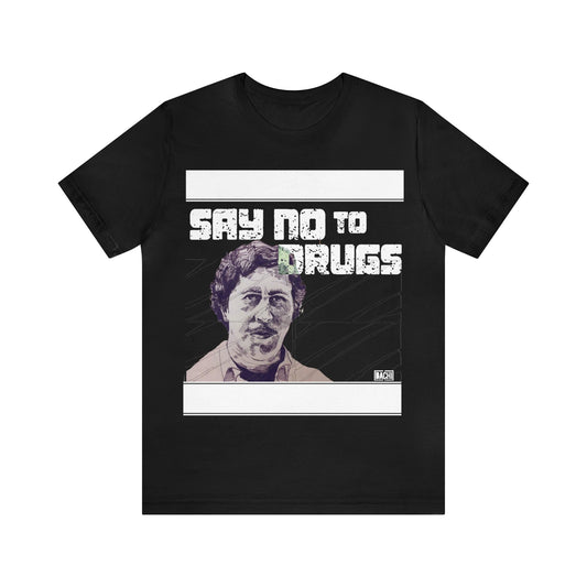 Unisex T-shirt Pablo Escobar Say No To Drugs