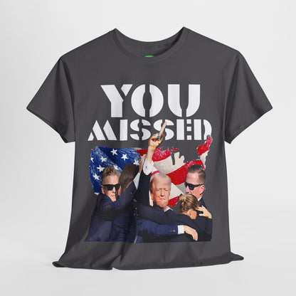 Unisex T-Shirt Donald Trump You Missed